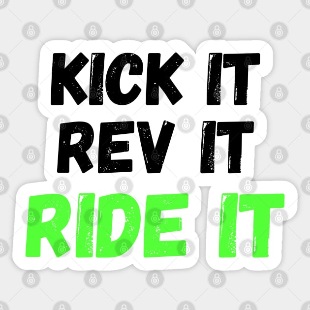 Kick it, Rev it, Ride it. Green Dirt bike/motocross design Sticker by Murray Clothing